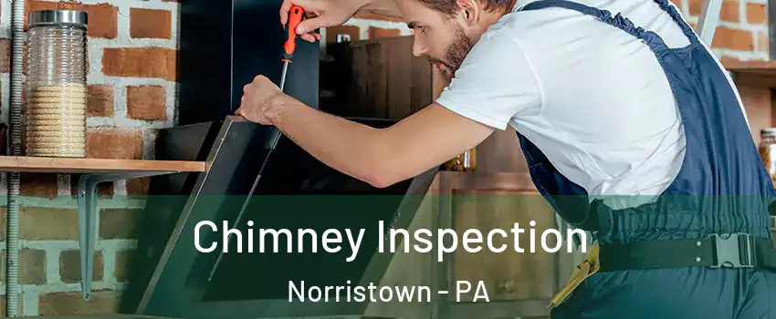  Chimney Inspection Norristown - PA
