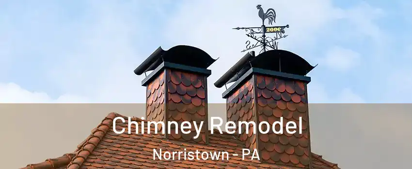  Chimney Remodel Norristown - PA