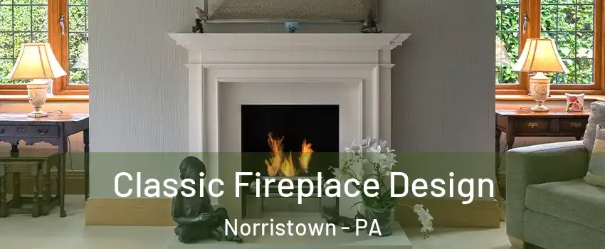  Classic Fireplace Design Norristown - PA