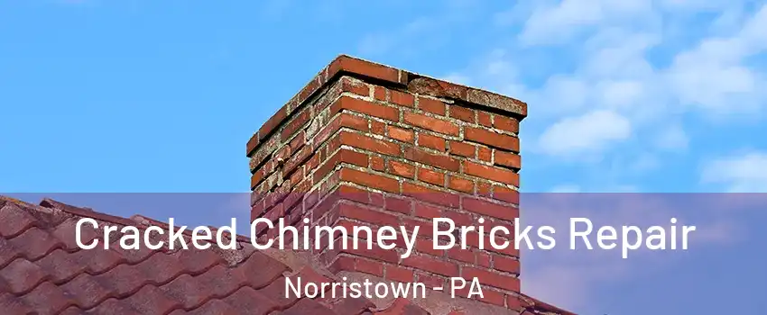  Cracked Chimney Bricks Repair Norristown - PA
