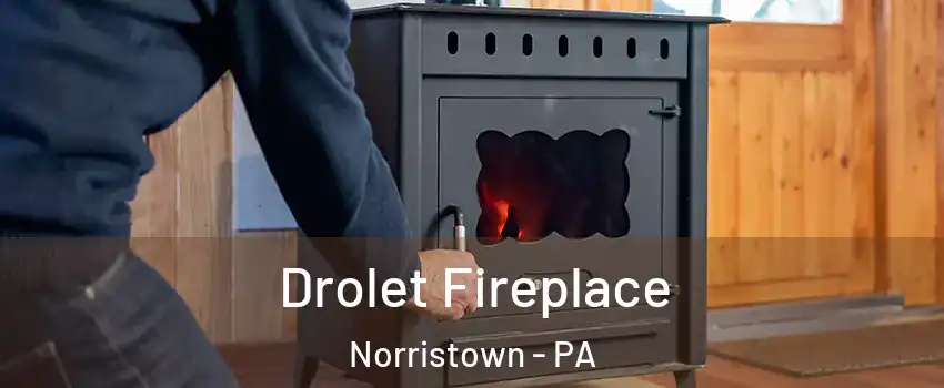  Drolet Fireplace Norristown - PA