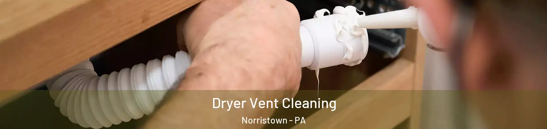 Dryer Vent Cleaning Norristown - PA
