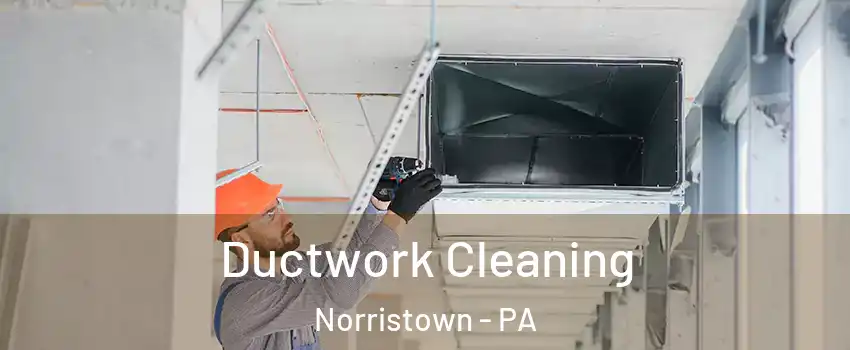  Ductwork Cleaning Norristown - PA