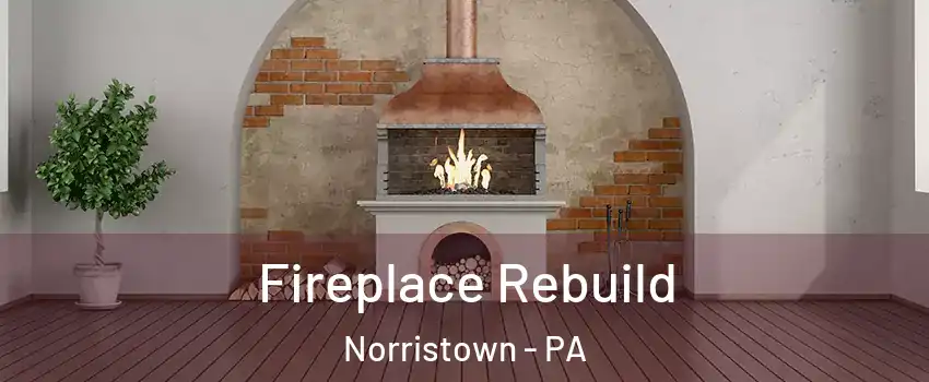  Fireplace Rebuild Norristown - PA