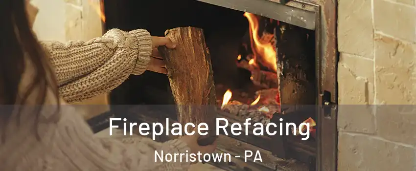  Fireplace Refacing Norristown - PA