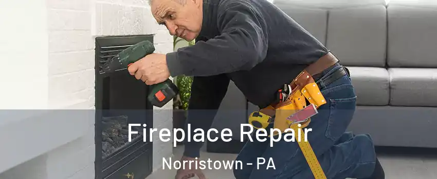  Fireplace Repair Norristown - PA