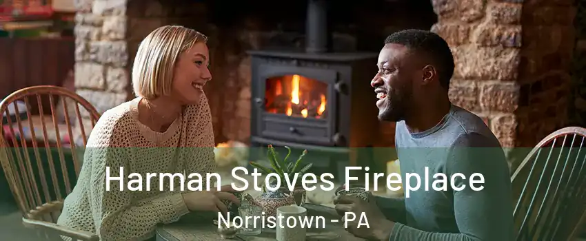  Harman Stoves Fireplace Norristown - PA