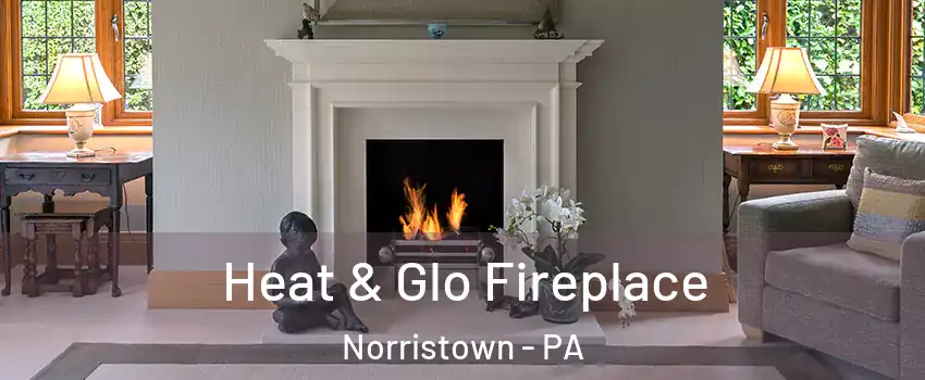  Heat & Glo Fireplace Norristown - PA