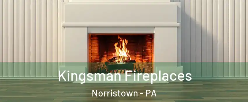  Kingsman Fireplaces Norristown - PA