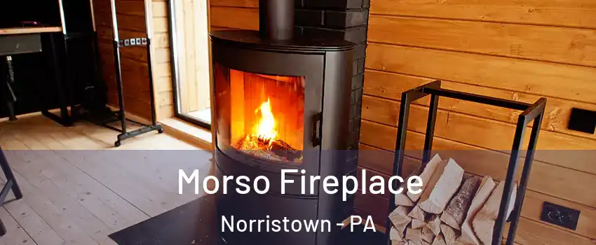  Morso Fireplace Norristown - PA