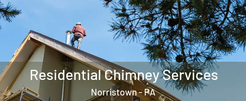  Residential Chimney Services Norristown - PA