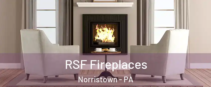  RSF Fireplaces Norristown - PA