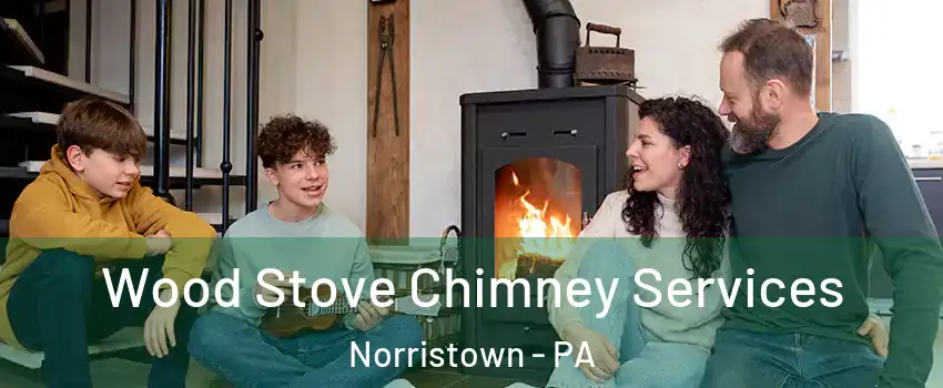 Wood Stove Chimney Services Norristown - PA